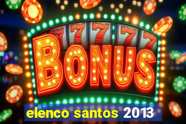 elenco santos 2013